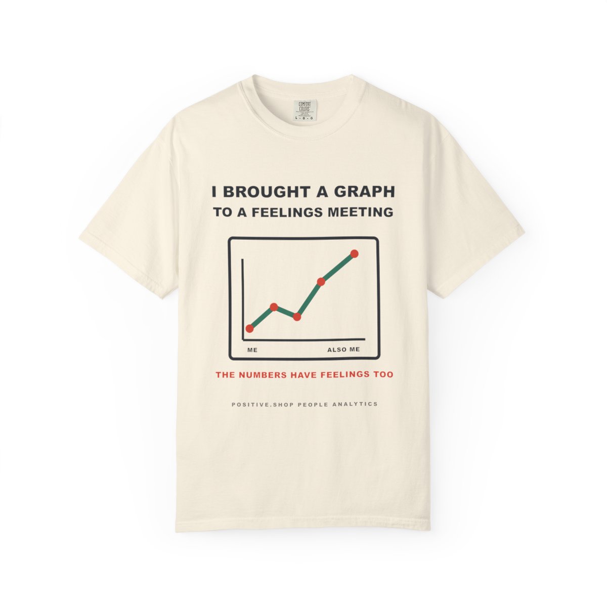 I Brought a Graph to a Feelings Meeting funny office shirt